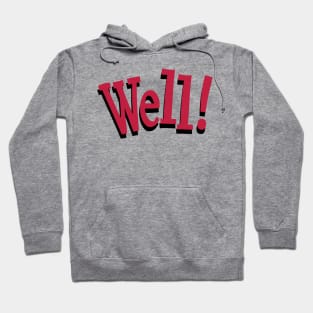 Well! - an interjection Hoodie